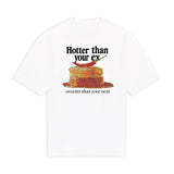 HOTTER THAN YOUR EX TEE