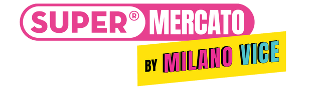 Super Mercato by Milano Vice